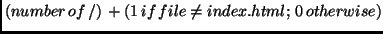 \( (number\, of\, /)\, +(1\, if\, file\neq index.html;\, 0\, otherwise) \)