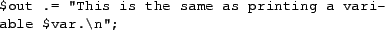 \begin{nohyphens}\par\begin{list}{}{
\setlength{\rightmargin}{\leftmargin}
\rag...
...ble~\$var.\textbackslash{}n\char\lq \uml {};}{\small\par }\end{list}\end{nohyphens}